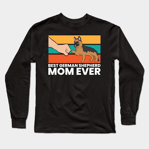 Best German Shepherd Mom Ever Cute Shepherd Long Sleeve T-Shirt by EQDesigns